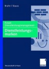 Dienstleistungsmarken: Forum Dienstleistungsmanagement - Manfred Bruhn, Bernd Stauss