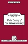 Half a Century of Free Radical Chemistry - Derek H. R. Barton, S. Parekh, Shyamal Parekh