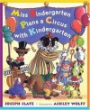 Miss Bindergarten Plans a Circus With Kindergarten - Joseph Slate, Ashley Wolff