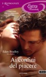 Ai confini del piacere (I Romanzi Extra Passion) (Italian Edition) - Eve Berlin