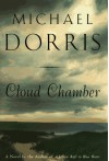 Cloud Chamber - Michael Dorris