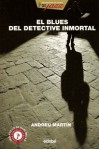 El Blues del Detective Inmortal - Andreu Martín