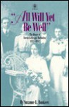 All Will Yet Be Well: The Diary of Sarah Gillespie Huftalen, 1873-1952 - Suzanne Bunkers, Sarah Gillespie Huftalen