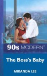 The Boss's Baby (Mills & Boon Vintage 90s Modern) - Miranda Lee