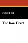 The Iron Trevet - Eugène Sue