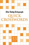 The Daily Telegraph Quick Crosswords 53 - Telegraph Group Limited