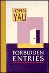 Forbidden Entries - John Yau