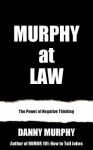 Murphy at Law: The Power of Negative Thinking - Danny Murphy