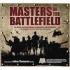 Masters Of The Battlefield - Julian Thompson