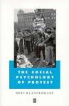 The Social Psychology of Protest - Bert Klandermans