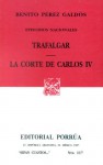 Episodios Nacionales: Trafalgar. La Corte de Carlos IV. (Sepan Cuantos, #117) - Benito Pérez Galdós