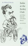 Judas at the Jockey Club and Other Episodes of Porfirian Mexico (Second Edition) - William H. Beezley