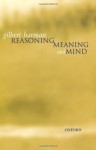 Reasoning, Meaning, and Mind - Gilbert Harman