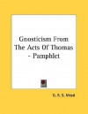 Gnosticism from the Acts of Thomas - G.R.S. Mead