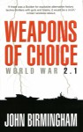 Weapons of Choice - John Birmingham