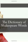 The Dictionary of Shakespeare Words - BookCaps