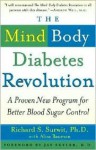 The Mind-Body Diabetes Revolution: A Proven New Program for Better Blood Sugar Control - Richard S. Surwit, Jay S. Skyler