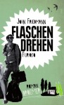 Flaschendrehen furioso - John Friedmann