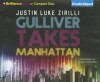 Gulliver Takes Manhattan - Justin Luke Zirilli, Cole Ferguson