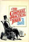 The Compleat Practical Joker - H. Allen Smith