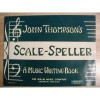 John Thompson's Scale-Speller, A Music Writing Book (Covering All Major and Minor Scales and Key Signatures and Complete Table of Intervals) - John Thompson