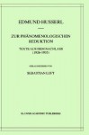 Zur phänomenologischen Reduktion: Texte aus dem Nachlaß (1926-1935) (Husserliana: Edmund Husserl Gesammelte Werke) (German Edition) - Edmund Husserl, Sebastian Luft