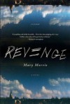 Revenge: A Novel - Mary Morris