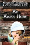 An Amish Home - George Michael Loughmueller