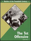 The Tet Offensive - Earle Rice