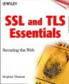 SSL and TLS Essentials: Securing the Web [With CDROM] - Stephen A. Thomas