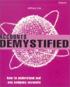 Accounts Demystified: How To Understand And Use Company Accounts (Institute Of Management) - Anthony Rice