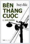 Bên Thắng Cuộc: Giải Phóng - Huy Đức