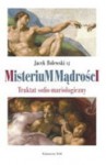 Misterium Mądrości. Traktat sofio-mariologiczny - Jacek Bolewski