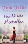 First We Take Manhattan - Colette Caddle