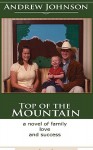 Top of the Mountain: A Story of Love and Success - Andrew Johnson