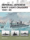 Imperial Japanese Navy Light Cruisers 1941-45 - Mark Stille, Paul Wright