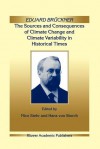 Eduard Bruckner - The Sources and Consequences of Climate Change and Climate Variability in Historical Times - Nico Stehr, Hans von Storch