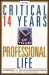 The Critical 14 Years of Your Professional Life - Robert Dilenschneider, Mary Genova