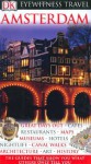 DK Eyewitness Travel Guide: Amsterdam: Great days out / Cafes / Restaurants / Maps / Museums / Hotels / Nightlife / Canal walks / Architekture / Art / History - Robin Pascoe, Christopher Catling