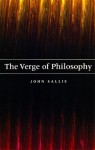 The Verge of Philosophy - John Sallis