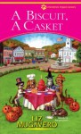 A Biscuit, a Casket (A Pawsitively Organic Mystery) - Liz Mugavero