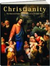 Christianity The Illustrated Guide to 2000 Years of the Christian Faith - Ann Marie B. Bahr