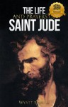 The Life and Prayers of Saint Jude - Wyatt North