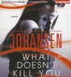 What Doesn't Kill You - Iris Johansen, Jennifer Vandyck