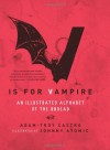 V Is for Vampire: An Illustrated Alphabet of the Undead - Adam-Troy Castro, Johnny Atomic