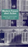 Modern French Short Fiction: An Anthology - Johnnie Gratton, Johnnie Gratton, Brigitte Le Juez