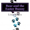 Bear and the Easter Bunny: The Bear Series Book Four - Lisa Jones