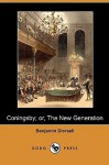 Coningsby; Or, the New Generation (Dodo Press) - Benjamin Disraeli