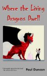 Where the Living Dragons Dwell - Paul Duncan