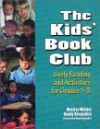 The Kids' Book Club: Lively Reading and Activities for Grades 1-3 - Desiree Webber